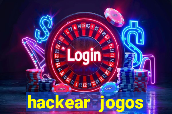 hackear jogos dinheiro infinito